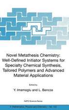 Novel Metathesis Chemistry: Well-Defined Initiator Systems for Specialty Chemical Synthesis, Tailored Polymers and Advanced Material Applications