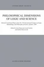 Philosophical Dimensions of Logic and Science: Selected Contributed Papers from the 11th International Congress of Logic, Methodology, and Philosophy of Science, Kraków, 1999