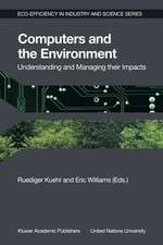 Computers and the Environment: Understanding and Managing their Impacts