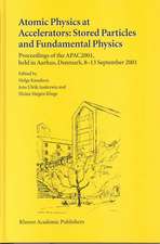 Atomic Physics at Accelerators: Stored Particles and Fundamental Physics: Proceedings of the APAC 2001, held in Aarhus, Denmark, 8–13 September 2001