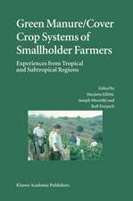 Green Manure/Cover Crop Systems of Smallholder Farmers: Experiences from Tropical and Subtropical Regions