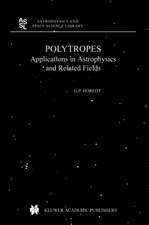 Polytropes: Applications in Astrophysics and Related Fields