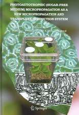 Photoautotrophic (sugar-free medium) Micropropagation as a New Micropropagation and Transplant Production System