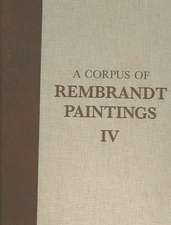 A Corpus of Rembrandt Paintings IV: Self-Portraits