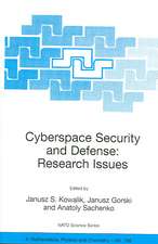 Cyberspace Security and Defense: Research Issues: Proceedings of the NATO Advanced Research Workshop on Cyberspace Security and Defense: Research Issues, Gdansk, Poland, from 6 to 9 September 2004.