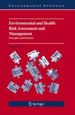 Environmental and Health Risk Assessment and Management: Principles and Practices