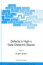 Defects in HIgh-k Gate Dielectric Stacks: Nano-Electronic Semiconductor Devices