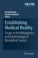 Establishing Medical Reality: Essays in the Metaphysics and Epistemology of Biomedical Science