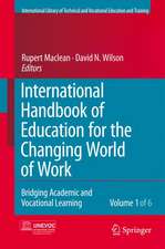 International Handbook of Education for the Changing World of Work: Bridging Academic and Vocational Learning