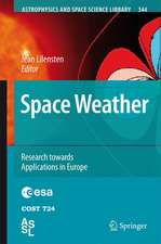 Space Weather: Research Towards Applications in Europe