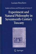 Experiment and Natural Philosophy in Seventeenth-Century Tuscany