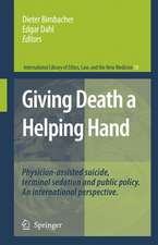 Giving Death a Helping Hand: Physician-Assisted Suicide and Public Policy. An International Perspective