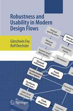 Robustness and Usability in Modern Design Flows