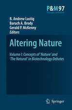 Altering Nature: Volume I: Concepts of ‘Nature’ and ‘The Natural’ in Biotechnology Debates