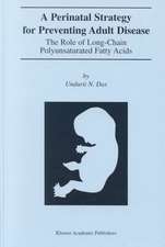 A Perinatal Strategy For Preventing Adult Disease: The Role Of Long-Chain Polyunsaturated Fatty Acids