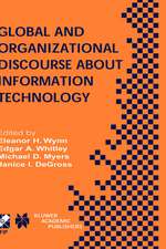 Global and Organizational Discourse about Information Technology: IFIP TC8 / WG8.2 Working Conference on Global and Organizational Discourse about Information Technology December 12–14, 2002, Barcelona, Spain