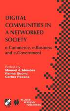 Digital Communities in a Networked Society: e-Commerce, e-Business and e-Government