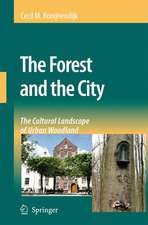 The Forest and the City: The Cultural Landscape of Urban Woodland