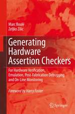 Generating Hardware Assertion Checkers: For Hardware Verification, Emulation, Post-Fabrication Debugging and On-Line Monitoring