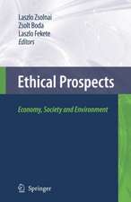 Ethical Prospects: Economy, Society and Environment