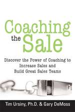 Coaching the Sale: Discover the Issues, Discuss Solutions and Decide an Outcome!