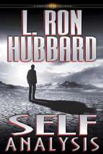 Self Analysis: A Simple Self-Help Volume of Tests and Processes Based on the Discoveries Contained in Dianetics