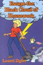 Escape the Black Cloud of Housework