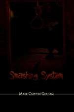 Smashing System