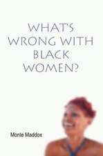 What's Wrong with Black Women?