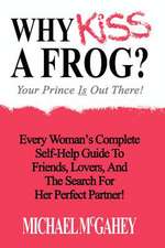 Why Kiss a Frog?