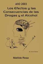 Los Efectos y Las Consecuencias de Las Drogas y El Alcohol