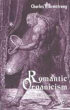 Romantic Organicism: From Idealist Origins to Ambivalent Afterlife