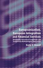 Europeanization, European Integration and Financial Services: Developing Theoretical Frameworks and Methodological Perspectives