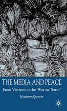 The Media and Peace: From Vietnam to the 'War on Terror'