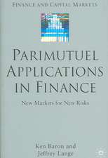 Parimutuel Applications In Finance: New Markets for New Risks