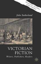 Victorian Fiction: Writers, Publishers, Readers