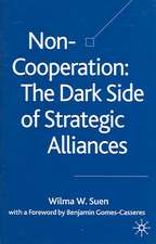 Non-Cooperation — The Dark Side of Strategic Alliances