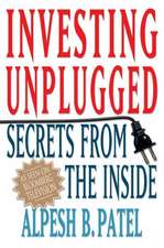 Investing Unplugged: Secrets from the Inside