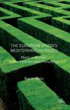 The European Union's Mediterranean Policy: Model or Muddle?: A New Institutionalist Perspective