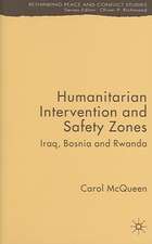 Humanitarian Intervention and Safety Zones: Iraq, Bosnia and Rwanda