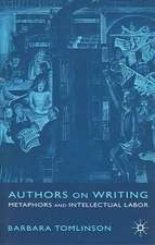 Authors on Writing: Metaphors and Intellectual Labor