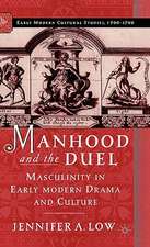 Manhood and the Duel: Masculinity in Early Modern Drama and Culture