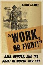 “Work or Fight!”: Race, Gender, and the Draft in World War One