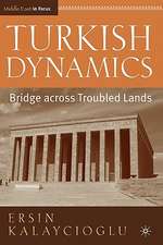 Turkish Dynamics: Bridge Across Troubled Lands