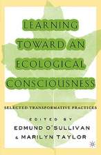 Learning Toward an Ecological Consciousness: Selected Transformative Practices