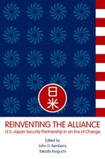 Reinventing the Alliance: US - Japan Security Partnership in an Era of Change