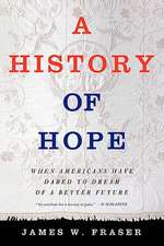 A History of Hope: When Americans Have Dared to Dream of a Better Future