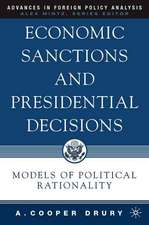 Economic Sanctions and Presidential Decisions: Models of Political Rationality