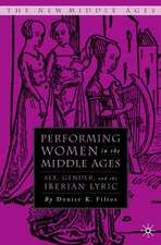 Performing Women in the Middle Ages: Sex, Gender, and the Medieval Iberian Lyric