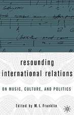 Resounding International Relations: On Music, Culture, and Politics